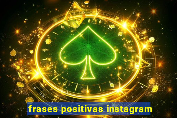 frases positivas instagram